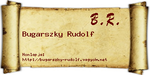 Bugarszky Rudolf névjegykártya